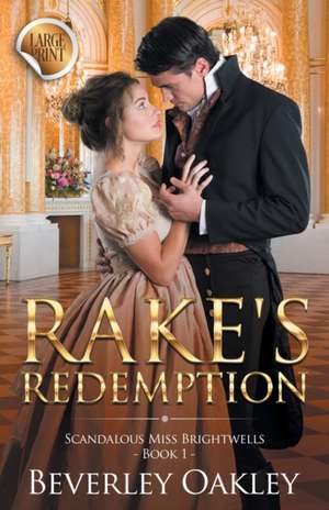 Rake's Redemption - Large Print de Beverley Oakley