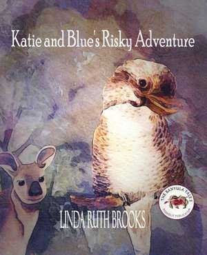 Katie and Blue's Risky Adventure de Linda Ruth Brooks