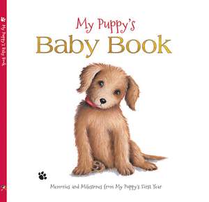 My Puppy's Baby Book de Wendy Straw