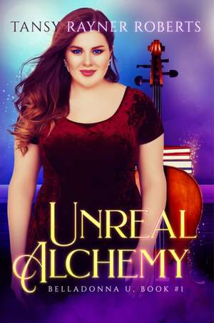 Unreal Alchemy de Tansy Rayner Roberts