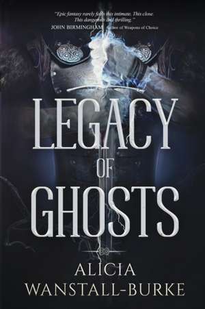 Legacy of Ghosts de Alicia Wanstall-Burke