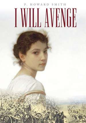 I Will Avenge de P. Howard Smith