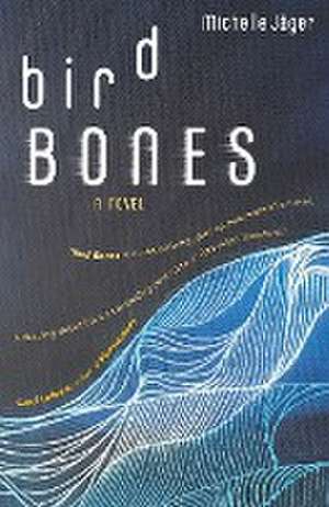 Bird Bones de Michelle Jager