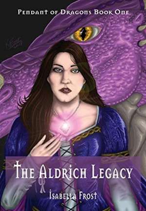 The Aldrich Legacy de K. Isabella Frost