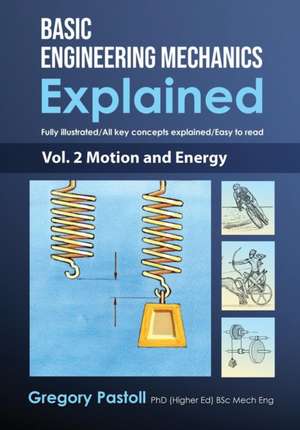 Basic Engineering Mechanics Explained, Volume 2 de Gregory Pastoll