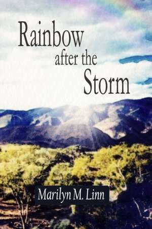 Rainbow after the Storm de Marilyn M Linn
