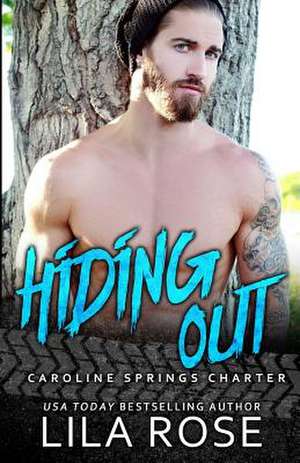 Hiding Out de Lila Rose