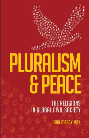 Pluralism & Peace de John D'Arcy May