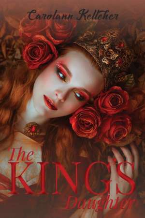 The King's Daughter de Carolann Kelleher