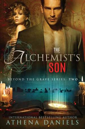 The Alchemist's Son de Athena Daniels