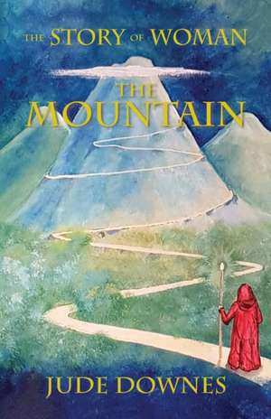 The Story of Woman The Mountain de Jude Downes