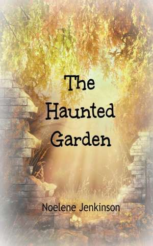 The Haunted Garden de Noelene Jenkinson