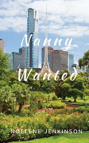 Nanny Wanted de Noelene Jenkinson