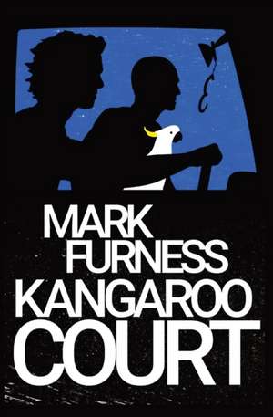 Kangaroo Court de Mark Furness