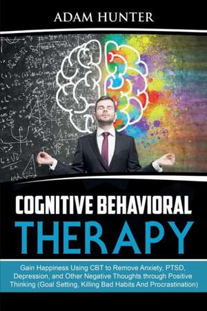 Cognitive Behavioral Therapy de Adam Hunter