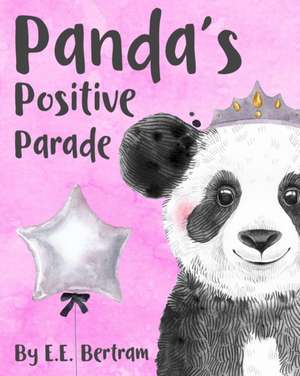 Panda's Positive Parade: An Animal & Positive Word Recognition Book for Babies & Toddlers. de E. E. Bertram