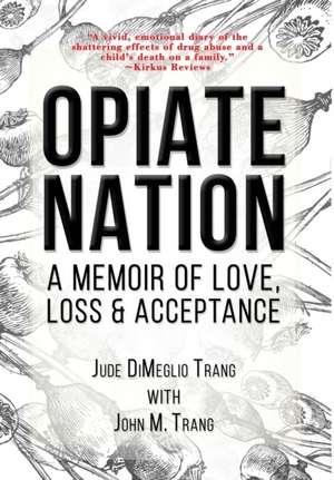 OPIATE NATION de Jude Dimeglio Trang