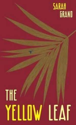 The Yellow Leaf de Sarah Grand