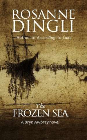 The Frozen Sea de Rosanne Dingli