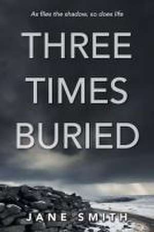 Three Times Buried de Jane Smith