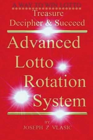 Advanced Lotto Rotation System de Joseph Vlasic