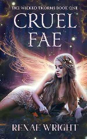 Cruel Fae de Renae Wright