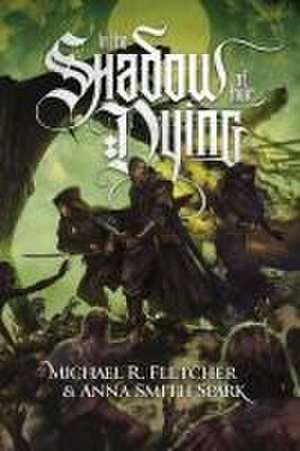 In the Shadow of their Dying de Michael R. Fletcher