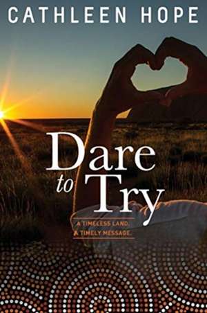 Dare To Try de Cathleen Hope