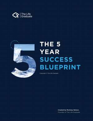 The 5 Year Success Blueprint de Romney Nelson