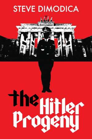 The Hitler Progeny de Steve Dimodica