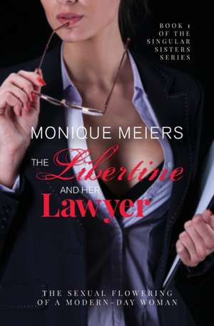 The Libertine and her Lawyer de Monique Meiers