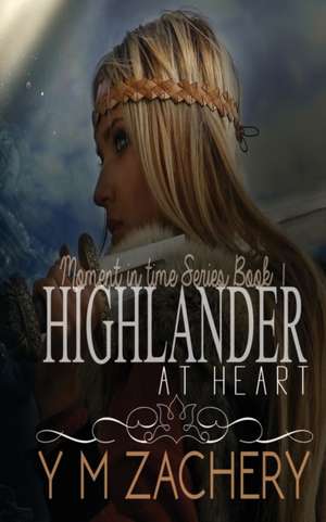 Highlander at Heart de Y M Zachery