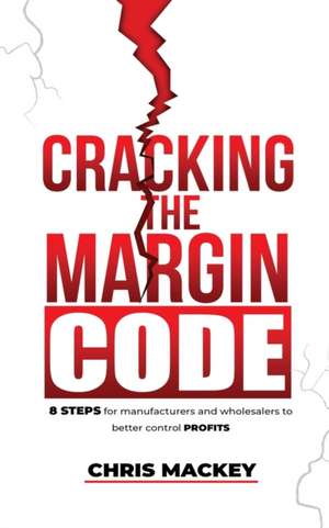 Cracking the Margin Code de Chris Mackey