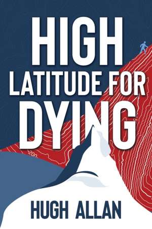 High Latitude for Dying de Hugh Allan