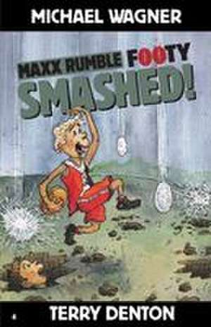 Maxx Rumble Footy 4 SMASHED! de Michael Wagner