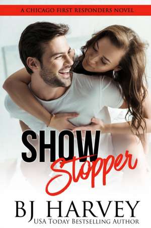 Show Stopper: A First Responder Romantic Comedy de Bj Harvey