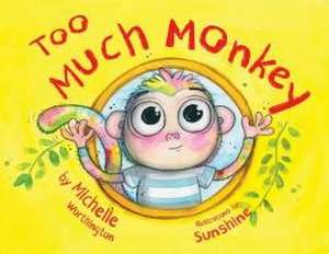 Too Much Monkey de Michelle Worthington