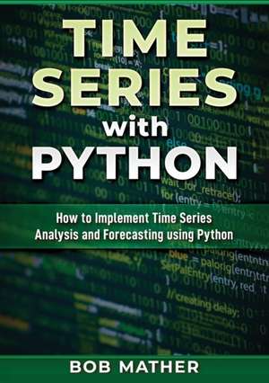 Time Series with Python de Bob Mather