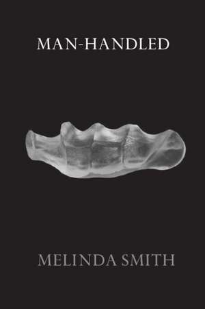Man-Handled de Melinda Smith