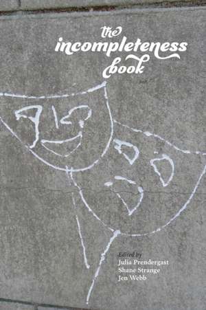 The Incompleteness Book de Julia Prendergast