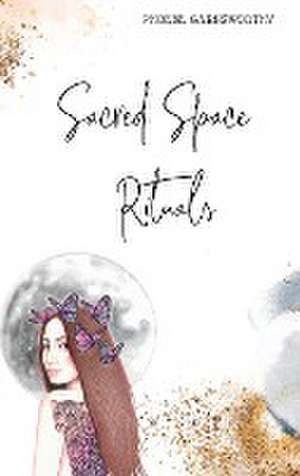 Sacred Space Rituals de Phoebe Garnsworthy