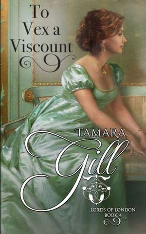 To Vex a Viscount de Tamara Gill