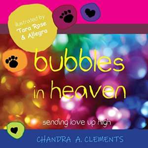Bubbles in Heaven de Chandra A Clements