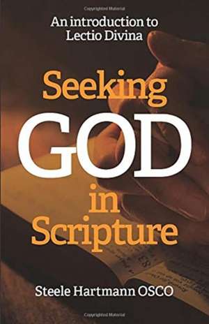 Seeking God in Scripture de Steele Hartmann