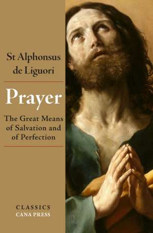 Prayer de St Alphonsus De Liguori