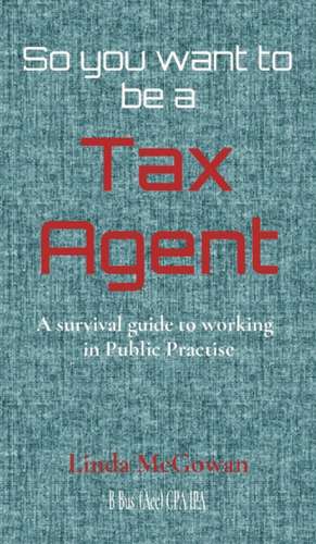 So you want to be a Tax Agent de Linda McGowan