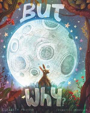 But Why? de Elizabeth Pulsford