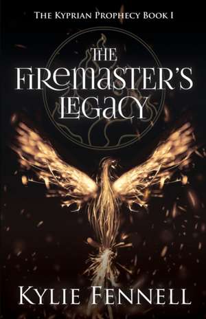 The Firemaster's Legacy de Kylie Fennell