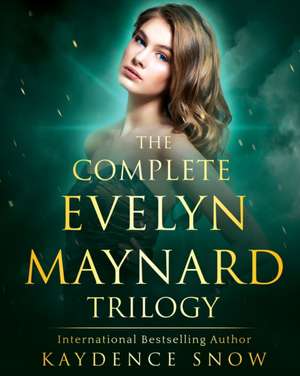 The Evelyn Maynard Trilogy de Kaydence Snow