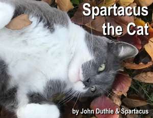 Spartacus the Cat de John Duthie